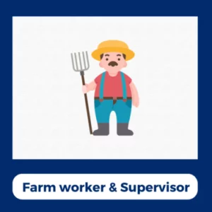 Farm worker & Supervisor